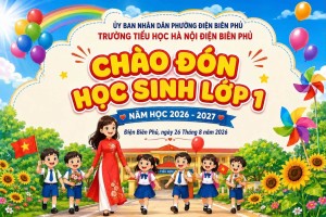 CHÀO ĐÓN HỌC SINH LỚP 1 – KHỞI ĐẦU MỘT HÀNH TRÌNH MỚI